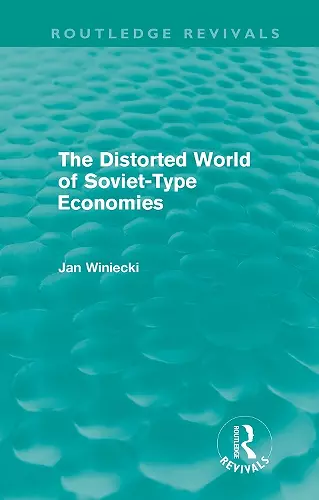 The Distorted World of Soviet-Type Economies (Routledge Revivals) cover