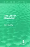 The Labour Revolution (Routledge Revivals) cover