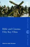 Bible and Cinema: Fifty Key Films cover