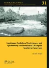 Landscape Evolution, Neotectonics and Quaternary Environmental Change in Southern Cameroon cover