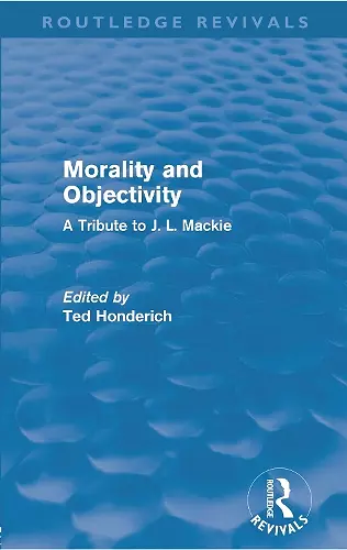 Morality and Objectivity (Routledge Revivals) cover