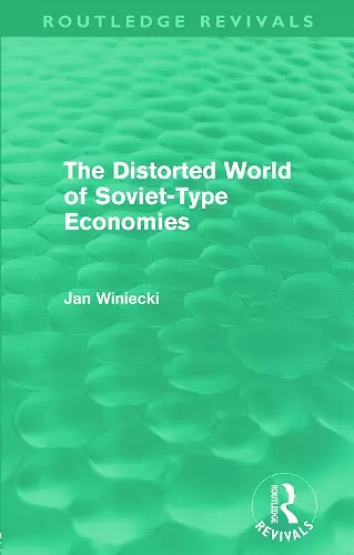 The Distorted World of Soviet-Type Economies (Routledge Revivals) cover