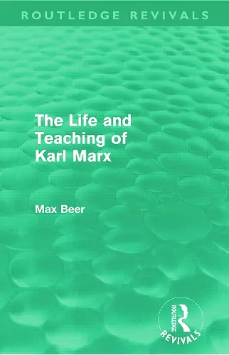 The Life and Teaching of Karl Marx (Routledge Revivals) cover