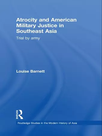 Atrocity and American Military Justice in Southeast Asia cover