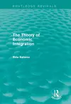 The Theory of Economic Integration (Routledge Revivals) cover