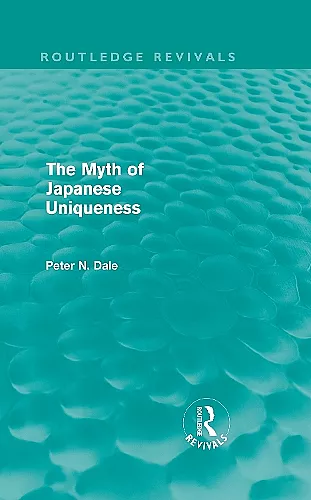 Myth of Japanese Uniqueness (Routledge Revivals) cover