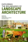 Exploring the Boundaries of Landscape Architecture cover