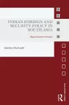 Indian Foreign and Security Policy in South Asia cover