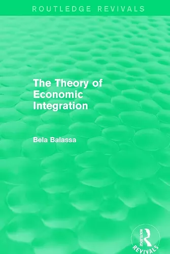 The Theory of Economic Integration (Routledge Revivals) cover