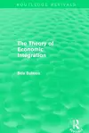 The Theory of Economic Integration (Routledge Revivals) cover