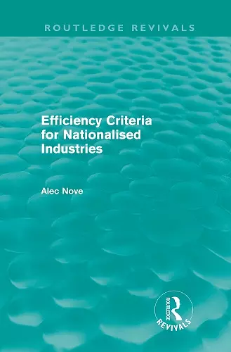 Efficiency Criteria for Nationalised Industries (Routledge Revivals) cover