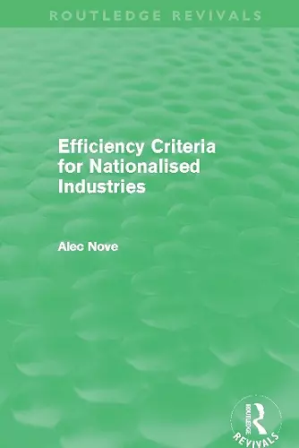 Efficiency Criteria for Nationalised Industries (Routledge Revivals) cover