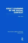 Adult Learning in the Social Context cover