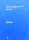 The Routledge Reader in Christian-Muslim Relations cover