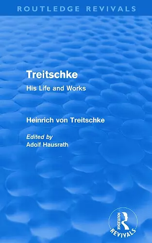 Treitschke: His Life and Works cover