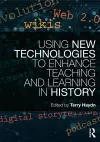 Using New Technologies to Enhance Teaching and Learning in History cover