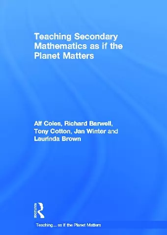 Teaching Secondary Mathematics as if the Planet Matters cover