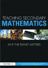 Teaching Secondary Mathematics as if the Planet Matters cover