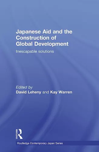 Japanese Aid and the Construction of Global Development cover