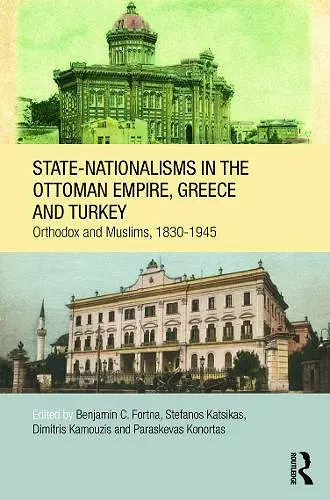 State-Nationalisms in the Ottoman Empire, Greece and Turkey cover