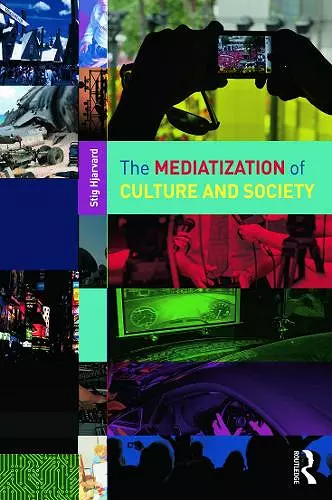 The Mediatization of Culture and Society cover