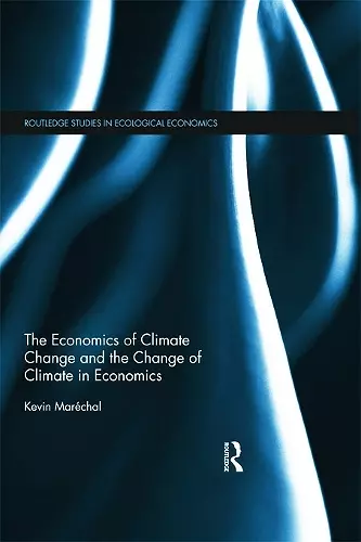 The Economics of Climate Change and the Change of Climate in Economics cover