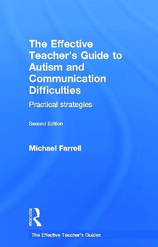 The Effective Teacher's Guide to Autism and Communication Difficulties cover