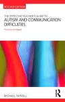 The Effective Teacher's Guide to Autism and Communication Difficulties cover