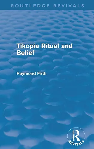 Tikopia Ritual and Belief (Routledge Revivals) cover