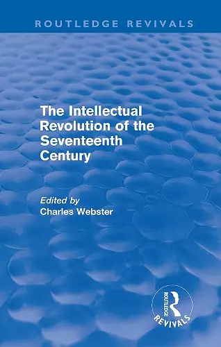 The Intellectual Revolution of the Seventeenth Century (Routledge Revivals) cover