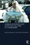Russian Cultural Anthropology after the Collapse of Communism cover