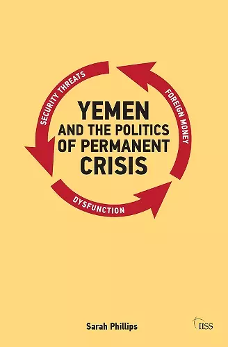 Yemen and the Politics of Permanent Crisis cover