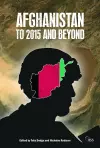 Afghanistan: to 2015 and Beyond cover