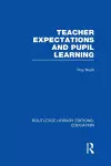 Teacher Expectations and Pupil Learning (RLE Edu N) cover