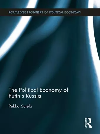 The Political Economy of Putin’s Russia cover