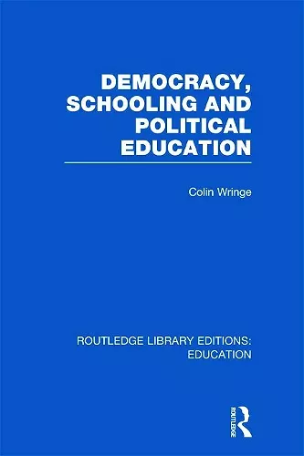 Democracy, Schooling and Political Education (RLE Edu K) cover