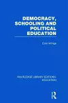 Democracy, Schooling and Political Education (RLE Edu K) cover
