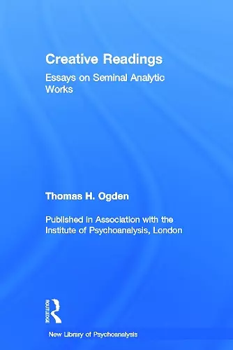 Creative Readings: Essays on Seminal Analytic Works cover