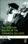 The Venetian Origins of the Commedia dell'Arte cover