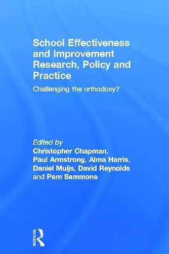 School Effectiveness and Improvement Research, Policy and Practice cover