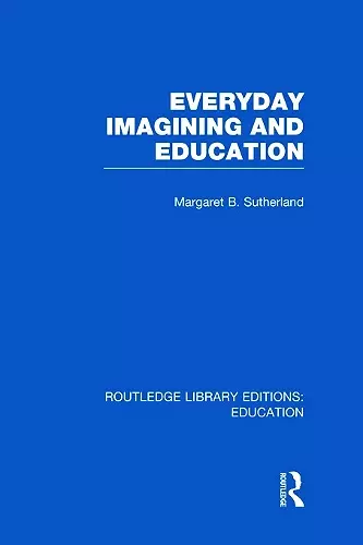 Everyday Imagining and Education (RLE Edu K) cover