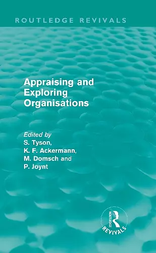 Appraising and Exploring Organisations (Routledge Revivals) cover