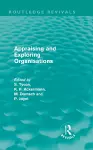 Appraising and Exploring Organisations (Routledge Revivals) cover