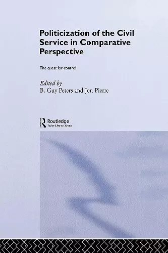 The Politicization of the Civil Service in Comparative Perspective cover