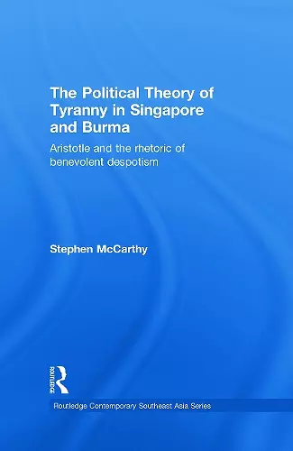 The Political Theory of Tyranny in Singapore and Burma cover