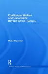 Equilibrium, Welfare and Uncertainty: Beyond Arrow-Debreu cover