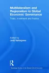 Multilateralism and Regionalism in Global Economic Governance cover