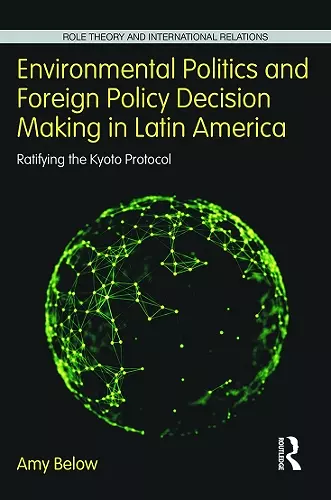 Environmental Politics and Foreign Policy Decision Making in Latin America cover