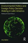 Environmental Politics and Foreign Policy Decision Making in Latin America cover