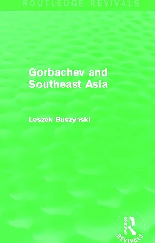 Gorbachev and Southeast Asia (Routledge Revivals) cover